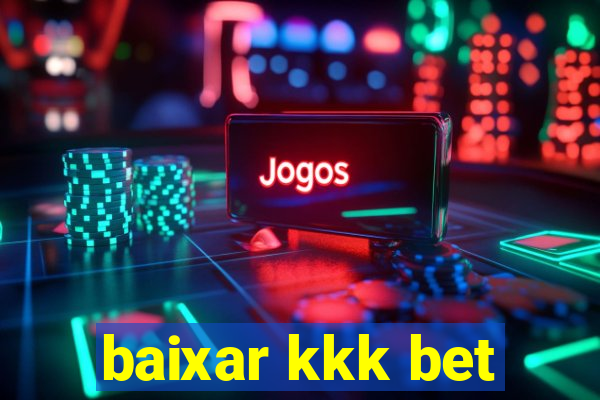 baixar kkk bet